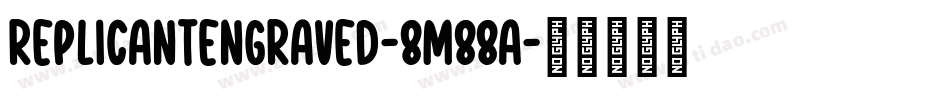 ReplicantEngraved-8M88A字体转换