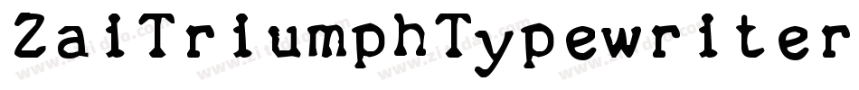 ZaiTriumphTypewriterBoldBold-Yzqdy字体转换
