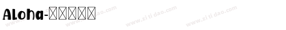 Aloha字体转换