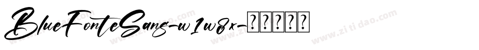 BlueFonteSans-w1w8x字体转换