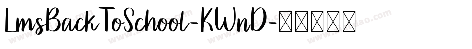 LmsBackToSchool-KWnD字体转换