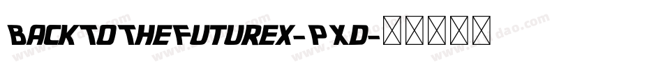 BackToTheFuturex-PXd字体转换