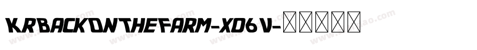 KrBackOnTheFarm-xo6V字体转换 KrBackOnTheFarm-xo6V字体转换