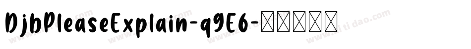 DjbPleaseExplain-q9E6字体转换