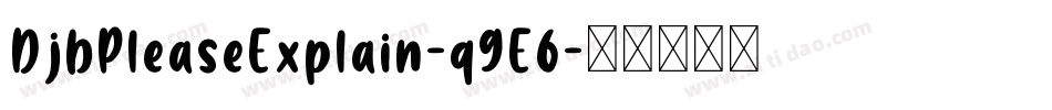 DjbPleaseExplain-q9E6字体转换