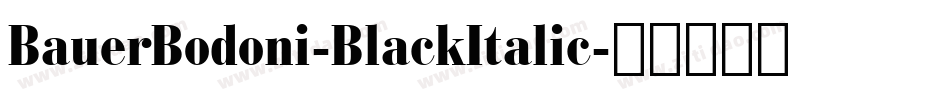 BauerBodoni-BlackItalic字体转换