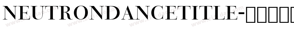 neutrondancetitle字体转换