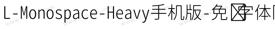 L-Monospace-Heavy手机版字体转换