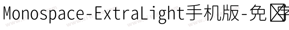 Monospace-ExtraLight手机版字体转换