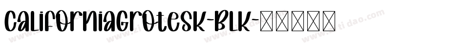 CaliforniaGrotesk-Blk字体转换