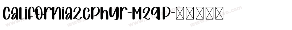 CaliforniaZephyr-M2qP字体转换