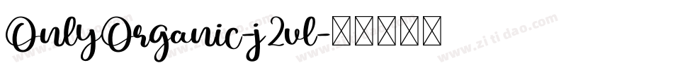OnlyOrganic-j2vl字体转换
