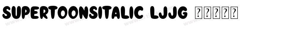 SuperToonsItalic-LjJG字体转换