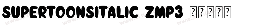 SuperToonsItalic-ZMp3字体转换