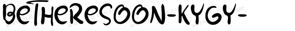BeThereSoon-KyGy字体转换