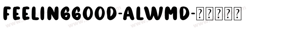 FeelingGood-ALwmD字体转换