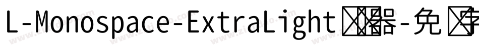 L-Monospace-ExtraLight转换器字体转换