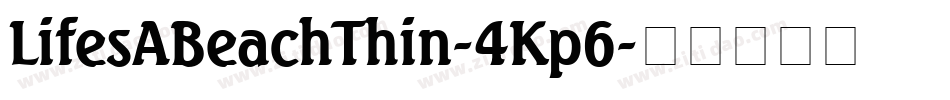 LifesABeachThin-4Kp6字体转换
