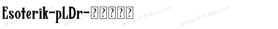 Esoterik-pLDr字体转换