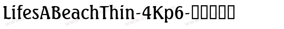 LifesABeachThin-4Kp6字体转换
