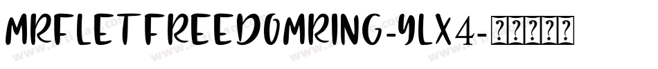 MrfLetFreedomRing-YLX4字体转换 MrfLetFreedomRing-YLX4字体转换