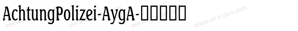 AchtungPolizei-AygA字体转换