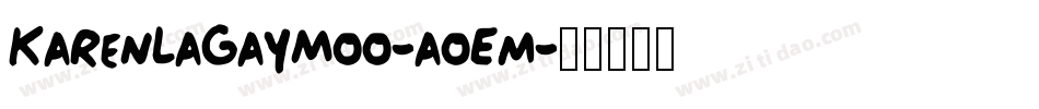 KarenLaGayMoo-aoEm字体转换