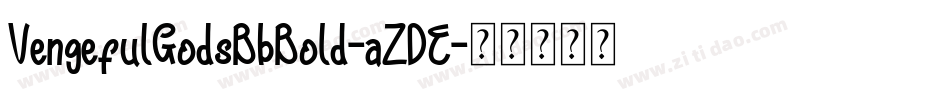 VengefulGodsBbBold-aZDE字体转换