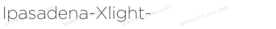 Ipasadena-Xlight字体转换