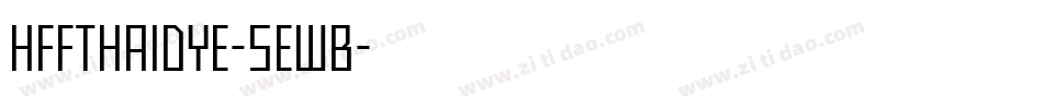 HffThaiDye-5EWB字体转换