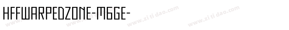 HffWarpedZone-M6ge字体转换