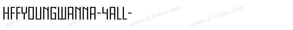 HffYoungWanna-4aLl字体转换