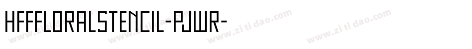 HffFloralStencil-Pjwr字体转换