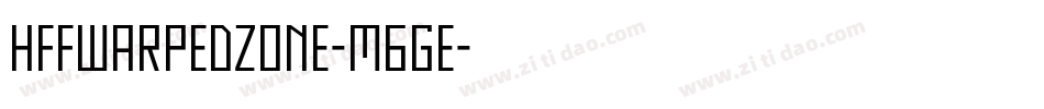 HffWarpedZone-M6ge字体转换