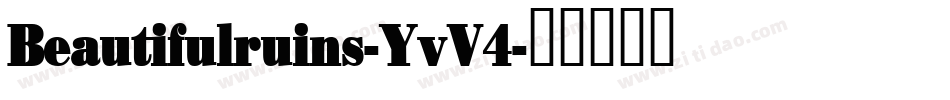 Beautifulruins-YvV4字体转换
