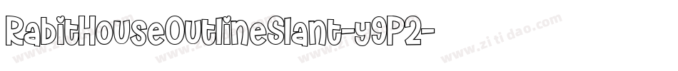 RabitHouseOutlineSlant-y9P2字体转换
