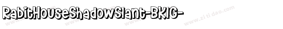RabitHouseShadowSlant-BKlG字体转换