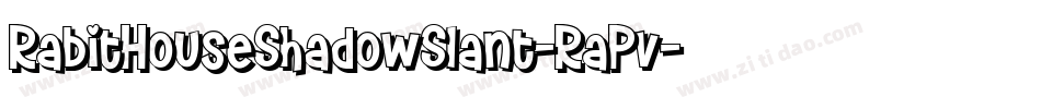 RabitHouseShadowSlant-RaPv字体转换