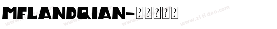 MFLandQian字体转换
