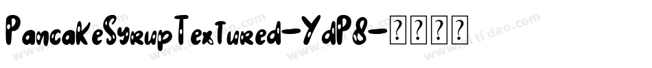 PancakeSyrupTextured-YdP8字体转换