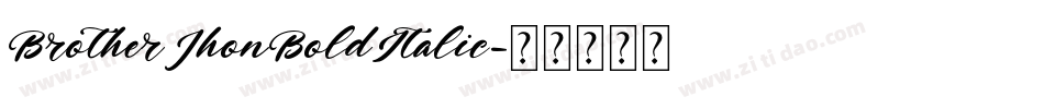 BrotherJhonBoldItalic字体转换 BrotherJhonBoldItalic字体转换
