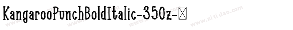 KangarooPunchBoldItalic-35Oz字体转换
