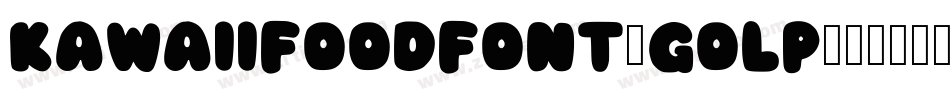 KawaiiFoodFont-GoLP字体转换