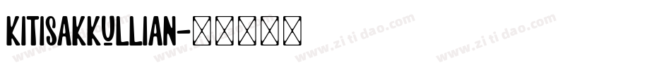 Kitisakkullian字体转换