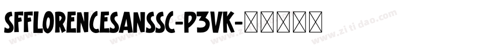 SfFlorencesansSc-p3vK字体转换 SfFlorencesansSc-p3vK字体转换