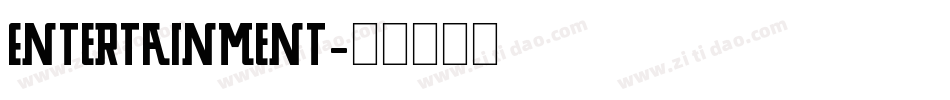 Entertainment字体转换 Entertainment字体转换