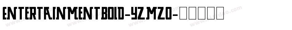 EntertainmentBold-YzMzo字体转换