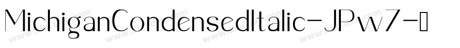 MichiganCondensedItalic-JPw7字体转换