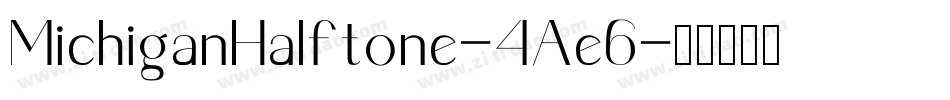 MichiganHalftone-4Ae6字体转换