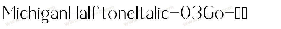 MichiganHalftoneItalic-03Go字体转换